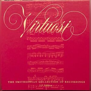 “Virtuosi’ A 7- LP Smithsonian collection of great recordings.